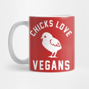 Chicks Love Vegans Mug